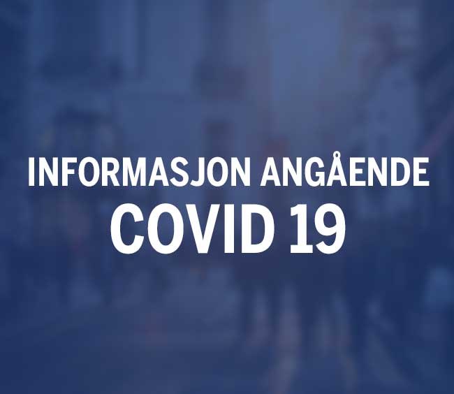 INFORMASJON ANGÅENDE COVID 19